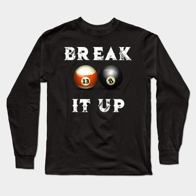 Pool Break it Up Pool Balls Billiards Long Sleeve T-Shirt by StacysCellar